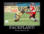 faceplant-faceplant-demotivational-poster-1232917175.jpg