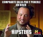 comprarte-un-lopro-y-ponerle-un-riser-hipsters.jpg