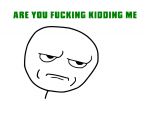 Are-You-Fucking-Kidding-Me-Rage-Face.png