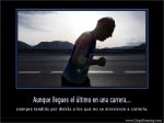 Aunque+llegues+ultimo+en+una+carrera.jpg